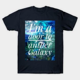 I'm a door to another Galaxy T-Shirt